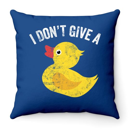 I Don't Give A Duck Distressed Vintage Look Throw Pillow