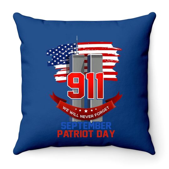 Patriot Day September 911 Memorial We Never Forget Usa Flag Throw Pillow