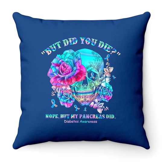 Diabetes Awareness Dead Pancreas Society Skull But Did You Throw Pillow