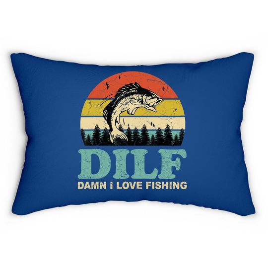 Dilf Damn I Love Fishing Lumbar Pillow