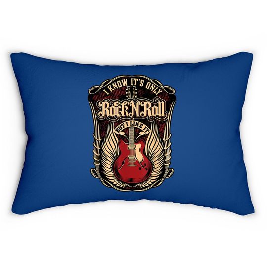 I Know It's Only Rock And Roll Lumbar Pillow