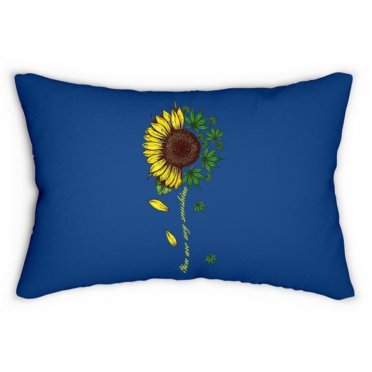 You Are My Sunshine Sunflower Weed Lumbar Pillow