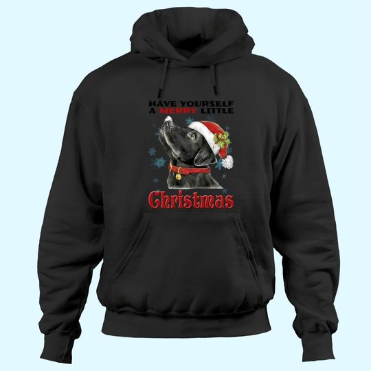 Discover Have Yourself A Merry Little Christmas Hoodies