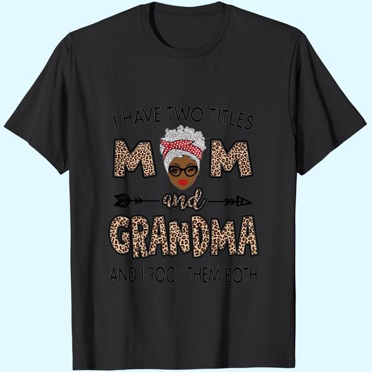 Discover I Have Two Titles Mom And Grandma Awesome Classic T-Shirt