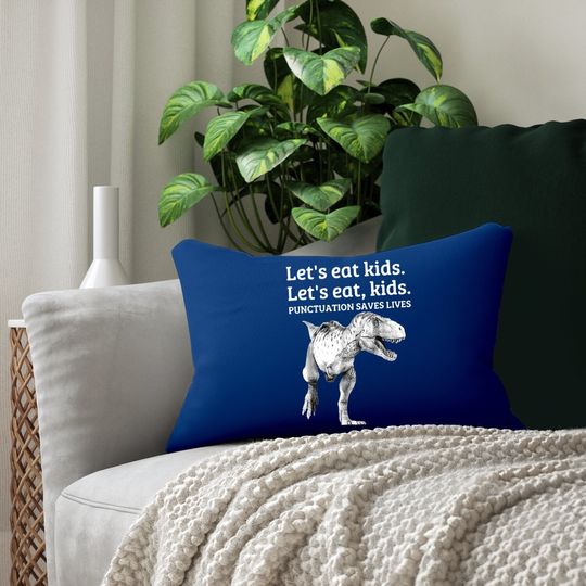 Let's Eat Punctuation Saves Lives Grammar Lumbar Pillow