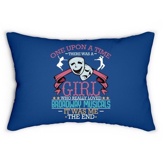 There Was A Girl Who Really Loved Broadway Musicals Theatre Lumbar Pillow
