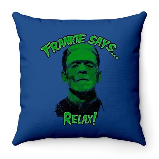 Relax! Frankenstein Horror 80s Funny Throw Pillow