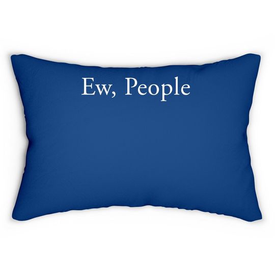 Ew People - Social Anxiety Lumbar Pillow