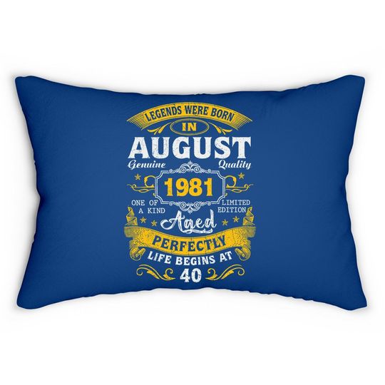 Legends Born In August 1981 40th Birthday 40 Years Old Lumbar Pillow