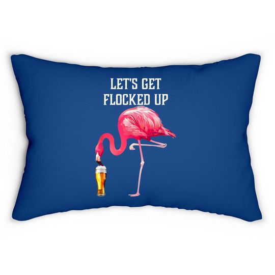 Let's Get Flocked Up Funny Pink Flamingo Bird Beer Lumbar Pillow