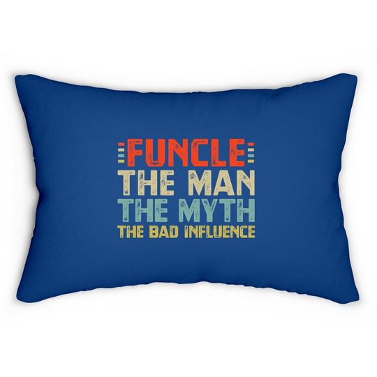 Funcle The Man The Myth The Bad Influence Lumbar Pillow