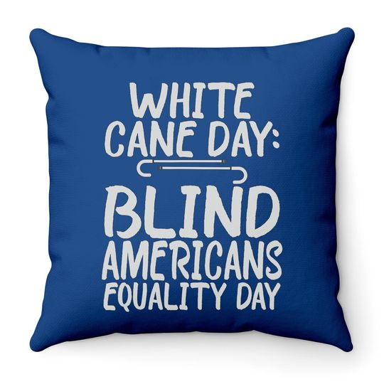 White Cane Safety Day - Blind And Low Vision Gift Throw Pillow