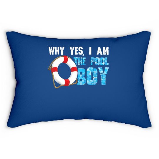 Why Yes I Am The Pool Boy Swimmer Swimming Swim Gift Lumbar Pillow
