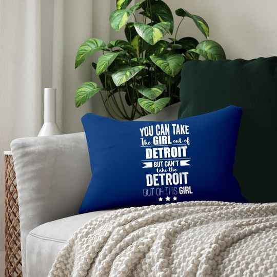 Can Take The Girl Out Of Detroit Pride Proud Gift Michigan Lumbar Pillow