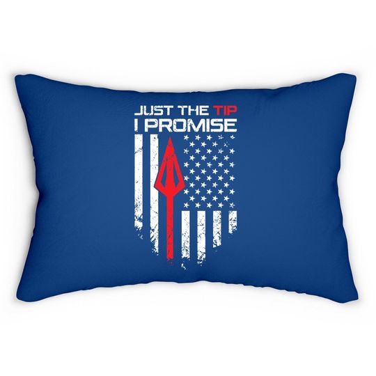 Just The Tip I Promise - Archery Broadhead Bow Hunter Lumbar Pillow