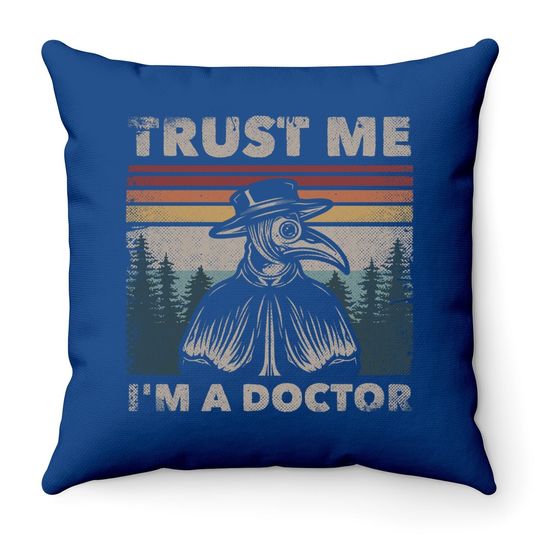 Trust Me I'm A Doctor Plague Doctor Face Mask Physician Throw Pillow