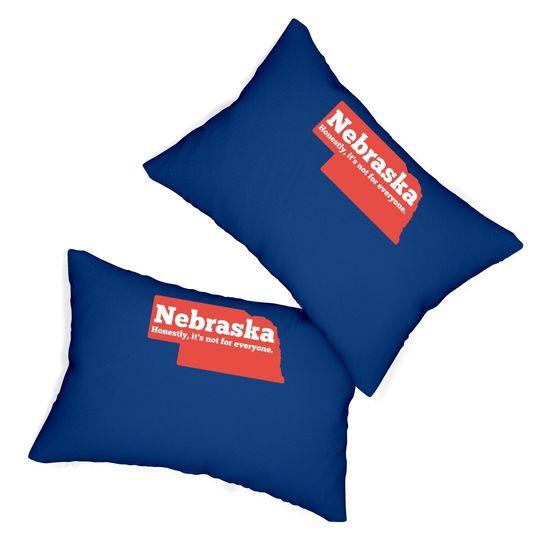 Nebraska Honestly It's Not For Everyone, Nebraska Lumbar Pillow