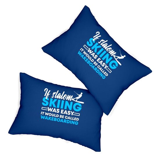 If Slalom Skiing Was Easy | Water Skiing & Wakeboarding Gift Lumbar Pillow