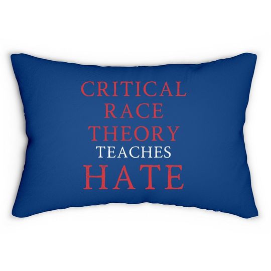 Critical Race Theory Teaches Hate Lumbar Pillow