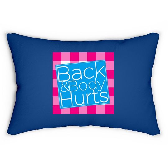 Back And Body Hurts Lumbar Pillow