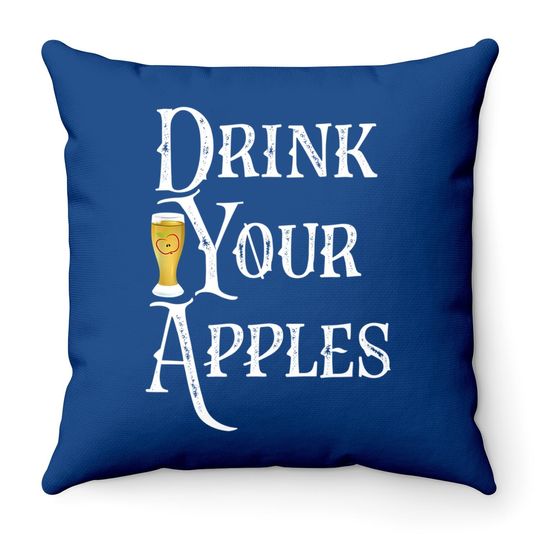 Drink Your Apples Hard Cider Funny Brewer Drinking Throw Pillow