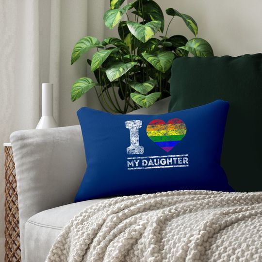 Lgbt Pride I Love My Daughter Rainbow Support Family Lover Lumbar Pillow