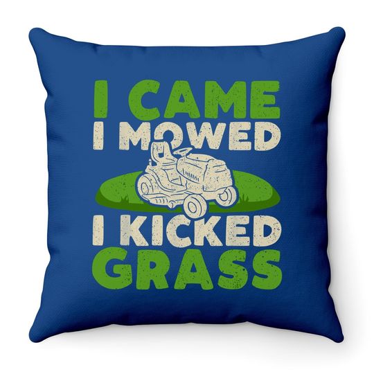 Funny Lawn Mower Garden - I Came I Mowed I Kicked Grass Throw Pillow