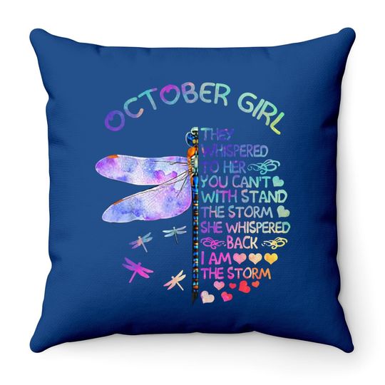 October Girl They Whispered To Her Throw Pillow