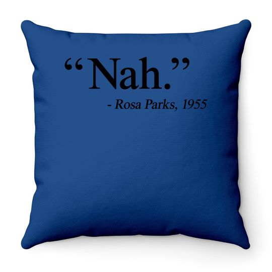 Nah Rosa Parks 1955 Throw Pillow