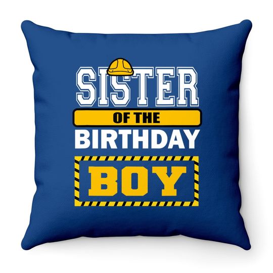 Sister Of The Birthday Boy Construction Worker Party Throw Pillow