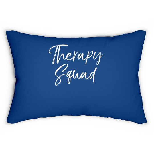 Matching Physical Therapist Gifts For Groups Therapy Squad Lumbar Pillow