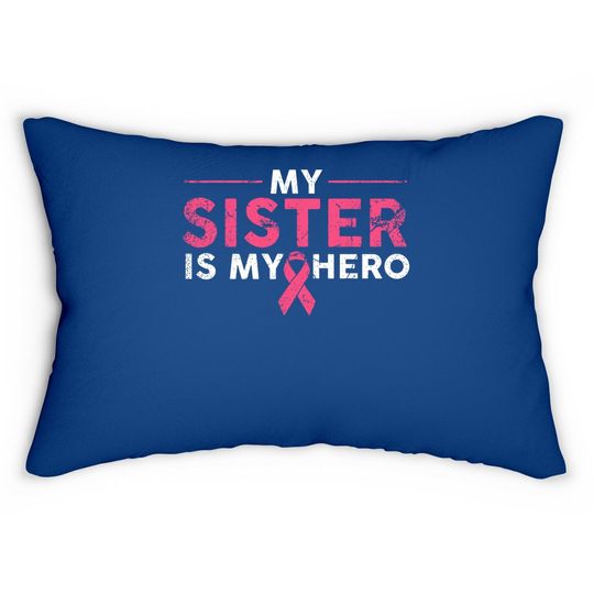 My Sister Is My Hero Breast Cancer Awareness Pink Ribbon Lumbar Pillow