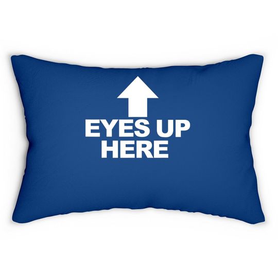 Eyes Up Here Lumbar Pillow