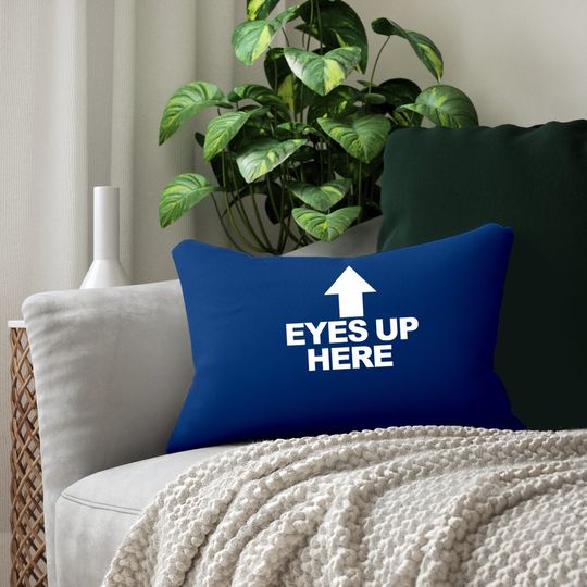 Eyes Up Here Lumbar Pillow