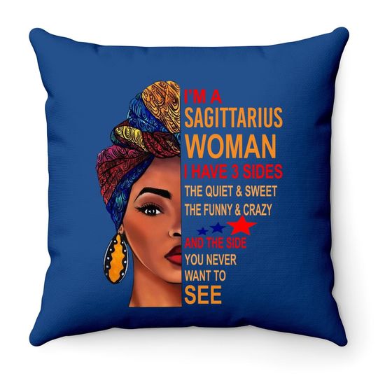 I Am A Sagittarius Woman I Have 3 Sides Throw Pillow