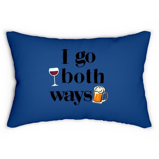I Go Both Ways Wine Beer Drinking Alcohol Lumbar Pillow