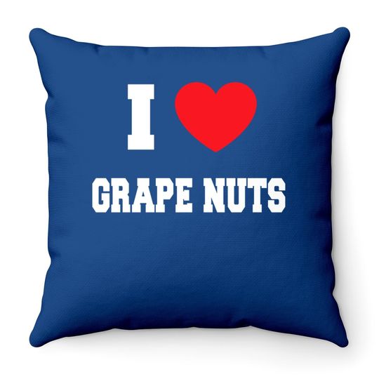 I Love Grape Nuts Throw Pillow