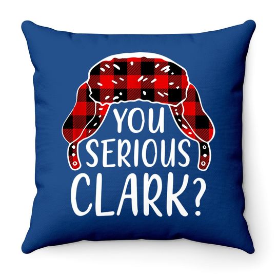 You Serious Clark? Throw Pillow