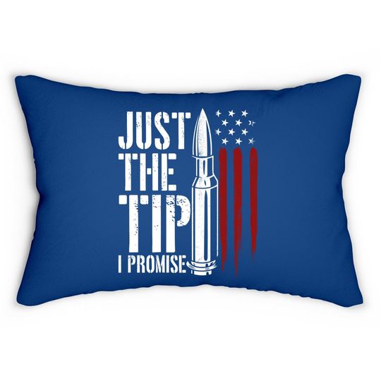 Just The Tip I Promise Bullet American Flag Lumbar Pillow