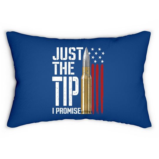 Just The Tip I Promise Bullet American Flag Lumbar Pillow