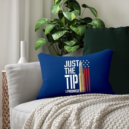 Just The Tip I Promise Bullet American Flag Lumbar Pillow