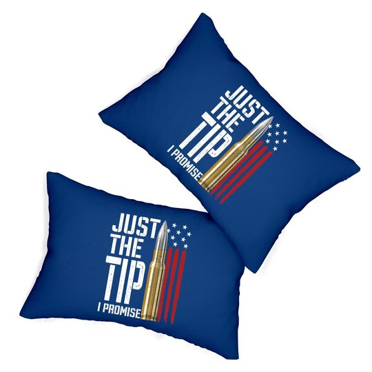 Just The Tip I Promise Bullet American Flag Lumbar Pillow