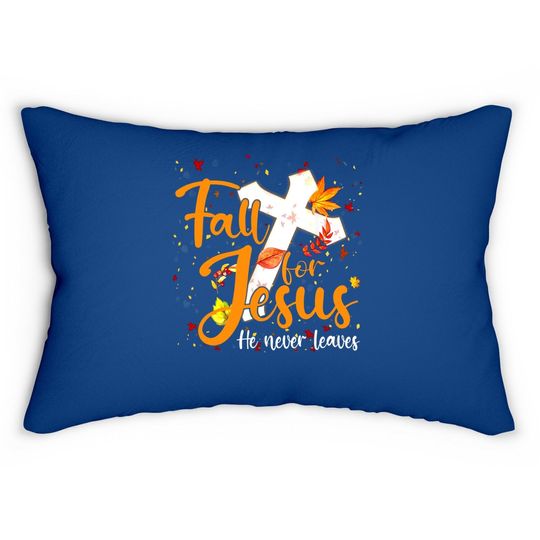 Fall For Jesus He Never Leaves Canada Maples Lumbar Pillow