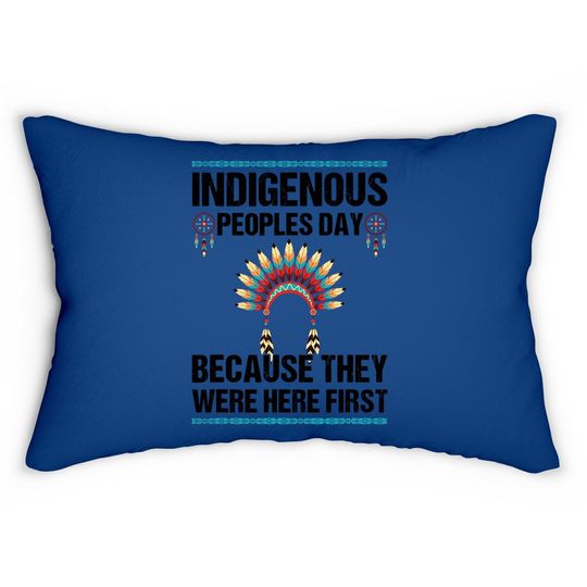 Indigenous People's Day They Were Here First Not Columbus Lumbar Pillow