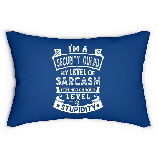 My Level Of Sarcasm Security Guard Joke Lumbar Pillow
