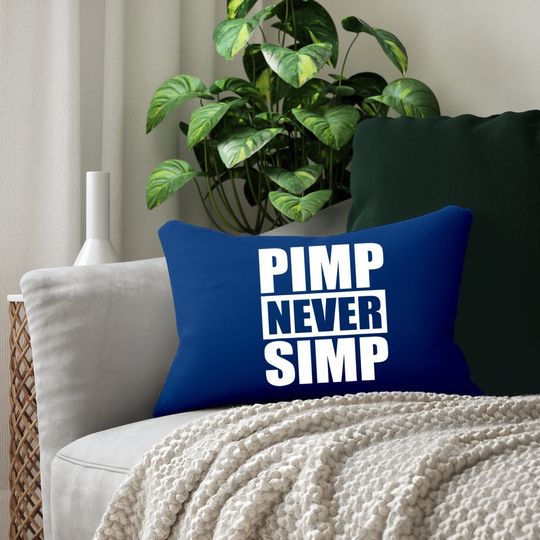 Pimp Never Simp Pimpin Lumbar Pillow