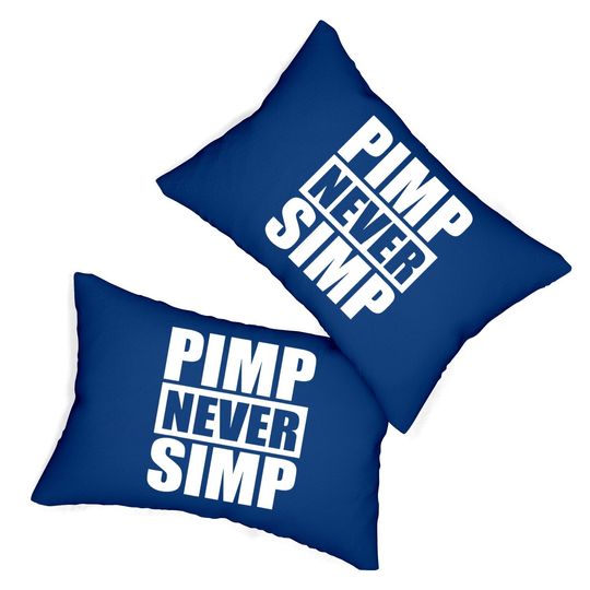 Pimp Never Simp Pimpin Lumbar Pillow