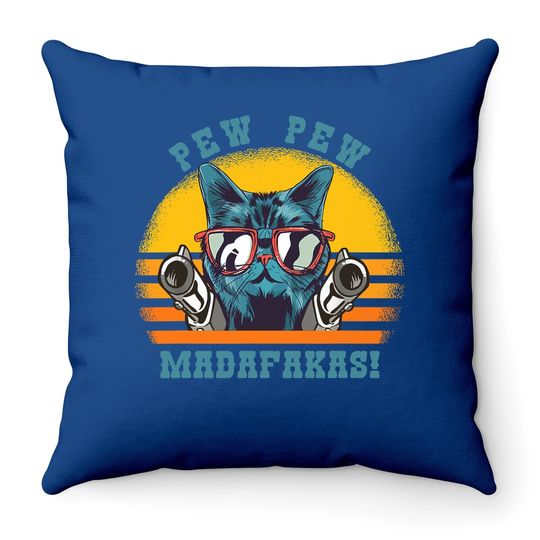 Pew Pew Madafakas Funny Cat Throw Pillow