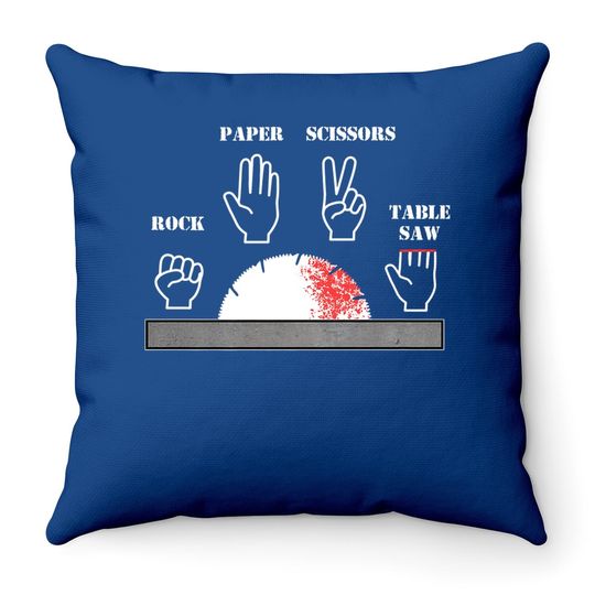 Carpenter Joke - Rock Paper Scissors Table Saw Cut Gag Throw Pillow