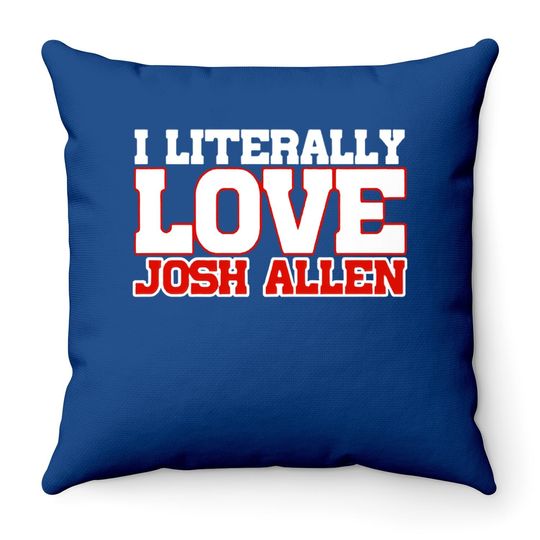 I Literally Love Josh Allen Buffalo Football Throw Pillow